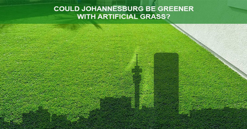 Artificial Grass – Could Johannesburg be greener with Artificial Grass?
